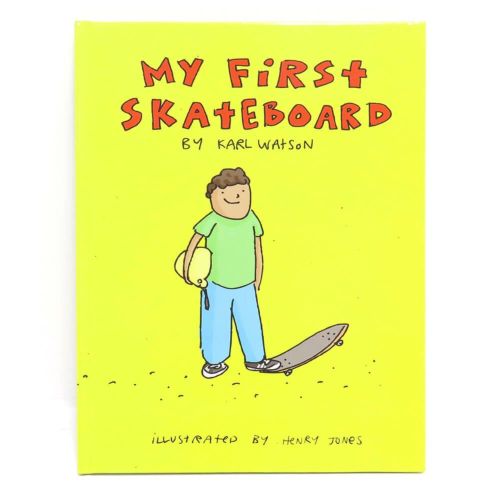 MY FIRST SKATEBOARD 絵本 by KARL WATSON 