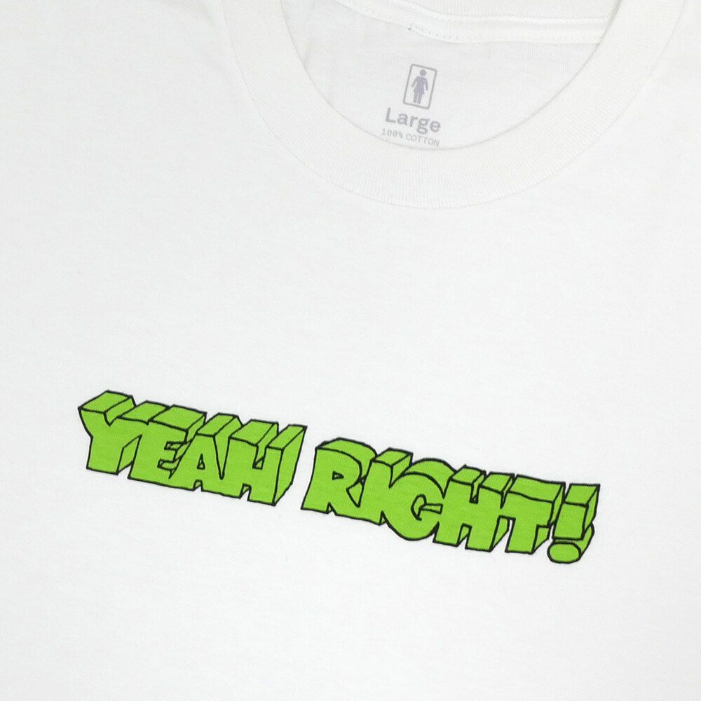GIRL T-SHIRT ガール Tシャツ YEAH RIGHT WHITE スケートボード スケボー 1